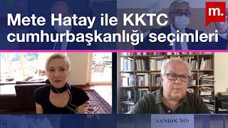 Mete Hatay ile KKTC cumhurbaşkanlığı seçimleri [upl. by Amian725]