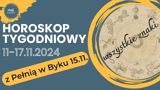 💛Horoskop💛 na tydzień 1117112024 oraz Pełnię 1511 wszystkie znaki ♈♉♊♋♌♍♎♏♐♑♒♓ [upl. by Collier]