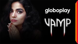 Vamp  Novelas  Globoplay [upl. by Nahej328]