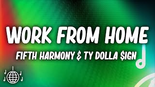 Fifth Harmony  Work From Home Lyrics ft Ty Dolla ign [upl. by Melodie]