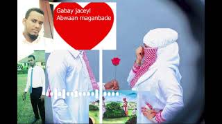 GABAY Jaceyl Abwaan Maganbade [upl. by Carol]