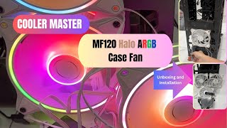 Cooler Master MF120 Halo ARGB Case Fan  Unboxing and Installation [upl. by Sedicla668]