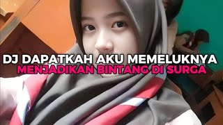 DJ DAPATKAH AKU MEMELUKNYA MENJADIKAN BINTANG DI SURGA VIRAL TIKTOK [upl. by Rebma668]