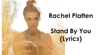 Rachel Platten  Stand By You Lyrics [upl. by Baptista434]