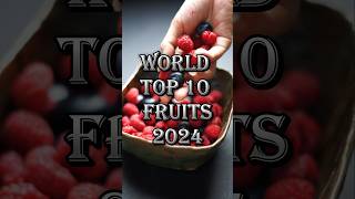 Top 10 Fruits 2024 🌎 [upl. by Imehon]