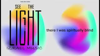 Izrael Music  See The Light Lyrics Video [upl. by Stultz]