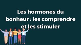 Les hormones du bonheur  les comprendre et les stimuler [upl. by Laucsap]