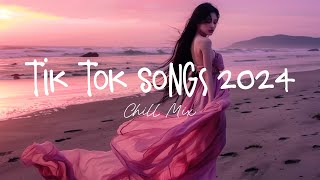 Tiktok songs 2024 🍄 Best tiktok songs 2024  Trending songs latest [upl. by Gnol]