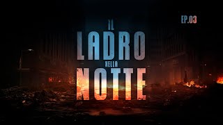 IL LADRO NELLA NOTTE  Ep03  Rovina improvvisa [upl. by Ahscrop817]