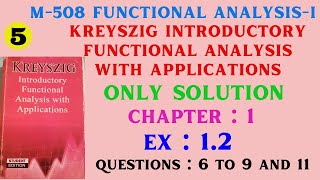 Functional Analysis Solution Erwin Kreyszig Ch 1  Ex 12 Q6 to Q9 and 11 For BS and MSc [upl. by Eiddal959]