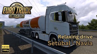 Scania  Euro Truck Simulator 2  Setúbal  Navia  Relaxing Drive  No Commentary [upl. by Nosduj]