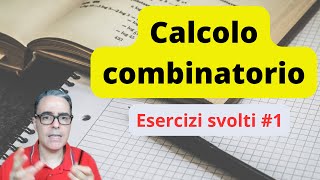 CALCOLO COMBINATORIO  Esercizi svolti 1 [upl. by Niwdla]