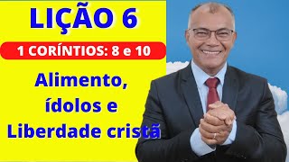 Lição 6 Alimento ídolos e liberdade Cristã  EBD PECC  IEADAM [upl. by Rob]