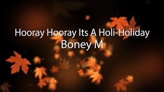 Boney M Hooray Hooray Its A Holi Holiday lyrics [upl. by Bekelja]