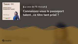 Connaissezvous le passeport talent  ce titre tant prisé [upl. by Ahsimet]