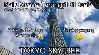 MENARA TERTINGGI DI DUNIA TOKYO SKYTREE  Part 1 [upl. by Crespi]