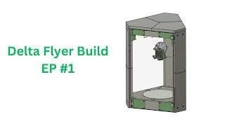 Delta 3D Printer Build  Delta Flyer EP1  Frame Assembly [upl. by Adelle754]