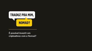 Traduz pra mim Nomad  É possível investir em criptoativos com a Nomad [upl. by Trainer]