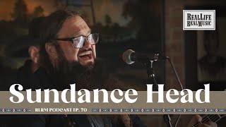 Sundance Head  RLRM Podcast Ep 70 [upl. by Annez7]