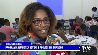 PROGRAMA ALFABETIZA JOVENS E ADULTOS DE FORMA GRATUITA EM SALVADOR  TVE NOTÍCIAS 29102024 [upl. by Spindell]