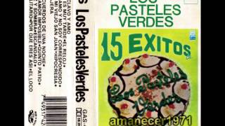 Los Pasteles Verdes 15 Exitos Vol1 HQ Completo [upl. by Akemehc]