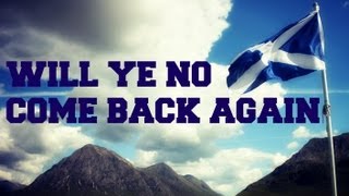 ♫ Scottish Music  Will Ye No Come Back Again ♫ LYRICS [upl. by Danaher]