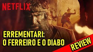 ERREMENTARI O FERREIRO E O DIABO  REVIEW SEM SPOILERS  MARTELO DE GUERRA [upl. by Eyahc734]