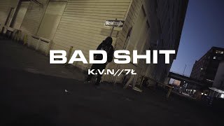 KVN7Ł  BAD SHIT OFFICIAL MUSIC VIDEO [upl. by Aisilef]