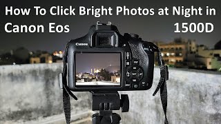 How To Click Bright Photos At Night in Canon Eos 1500D  DSLR Night Photography  55250 Lens [upl. by Broek943]