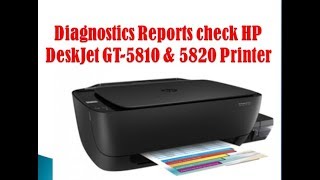 Diagnostics Reports HP DeskJet GT5810 amp 5820 PrinterDiagnostic Page GT5810 amp 5820 Printer [upl. by Retxab]