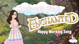 MrsPoopie Sings Enchanted  Happy Working Song Singalong [upl. by Daughtry]