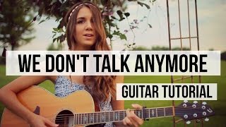 We Dont Talk Anymore  Charlie Puth ft Selena Gomez  Guitar Tutorial  Chords amp Fingerpicking [upl. by Anoyk274]