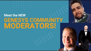 Meet the Genesys Community Moderators [upl. by Erinna991]