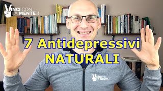 7 Antidepressivi Naturali soluzioni per la Depressione [upl. by Chrisman]