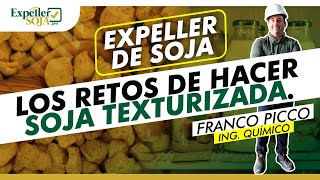 ► Los Retos de Producir o Fabricar Soja Texturizada del Expeller de Soja 🌿⚡ 【 Ing Franco Picco 】 [upl. by Shaia]