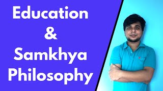 Education amp Samkhya Philosophy For NETSET in Education  Education According to Samkhya Philosophy [upl. by Cirderf]