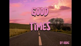 Good times  Lyrics video [upl. by Vedetta]