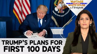 What is Trumps Agenda for his First 100 Days  Vantage with Palki Sharma [upl. by Lorola752]