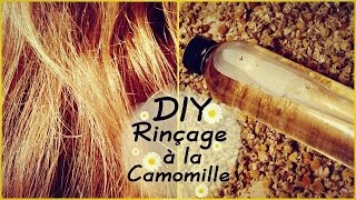 DIY Cheveux • Rinçage Lumière à la Camomille [upl. by Gan]