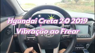 Hyundai Creta 20 2019  Vibração ao Frear [upl. by Sidnala180]