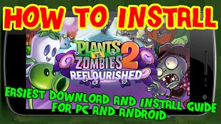 Plants vs Zombies 2 Reflourished  Download and Install Guide  PC and Android Guide [upl. by Eejan]