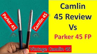 Camlin 45 Fountain Pen 🔥🔥 Comparison with Parker 45 FP🔥🔥FOUNTAIN PEN REVIEWSPENफाउंटेन पेन [upl. by Isidore352]