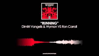 Dimitri Vangelis amp Wyman VS Ron Carroll  Running Original Mix [upl. by Assele]