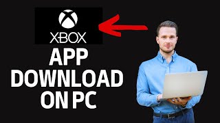 How to Download Xbox App on PC 2024 [upl. by Akirej]