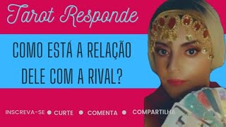 TAROT RESPONDE  COMO ESTÁ A VIDA DELE COM A RIVALtarotrespondetarot tarotonline baralhocigano [upl. by Nyleimaj]