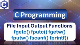 File Input Output Functions  fgetc fputc fgetw fputw fscanf fprintf  File Handling  C Programming [upl. by Nomelc]