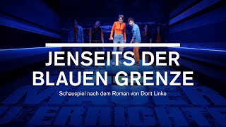 Jenseits der blauen Grenze  DNT Weimar [upl. by Ritter]