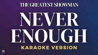 The Greatest Showman  Never Enough  Karaoke Version [upl. by Rattan541]