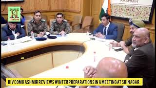 Div Com Kashmir Reviews Winter Preparations in a Meeting at Srinagar [upl. by Nawed825]