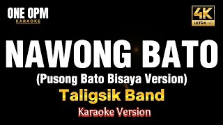 NAWONG BATO PUSONG BATO BISAYA VERSION  TALIGSIK BAND karaoke version [upl. by Meares]